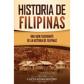 Historia de Filipinas: Una guía fascinante de la historia de Filipinas