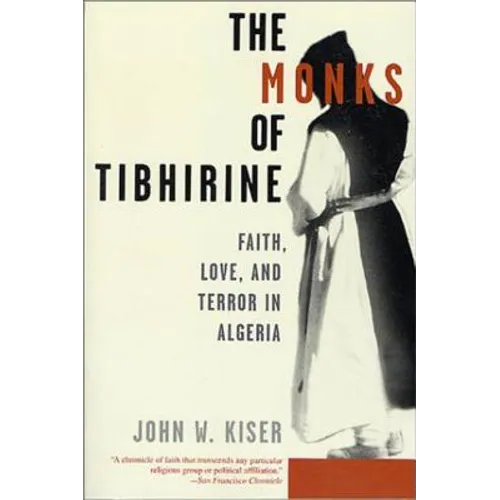 The Monks of Tibhirine: Faith, Love, and Terror in Algeria