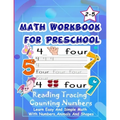 Math Workbook for Preschool Reading Tracing Counting Numbers: Basic Math for kids age 2-5, See and Say, Count, Coloring and Match, Write the Numbers a
