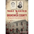 Most Wanted in Brunswick County: The Saga of the Desperado Jesse C. Walker