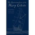 The Mysterious Case of the Mary Celeste: 150 Years of Myth and Mystique