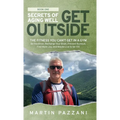 Secrets of Aging Well - Get Outside: The Fitness You Can't Get in a Gym - Be Healthier, Recharge Your Brain, Prevent Burnout, Find More Joy, and Maybe