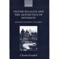 Victor Segalen and the Aesthetics of Diversity: Journeys Between Cultures