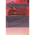 The Relationship between Complex Trauma and the role of Spirituality with African American Women