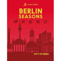Rough Guides City Stories: Berlin Seasons