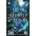 From Between the Realms