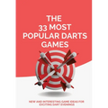 The 33 Most Popular Darts Games: New and Interesting Game Ideas for Exciting Dart Evenings