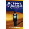 Acres de Diamantes: El Secreto del Exito y de La Prosperidad