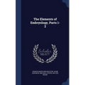 The Elements of Embryology, Parts 1-2