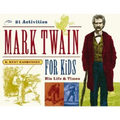 Mark Twain for Kids: His Life & Times, 21 Activities Volume 7