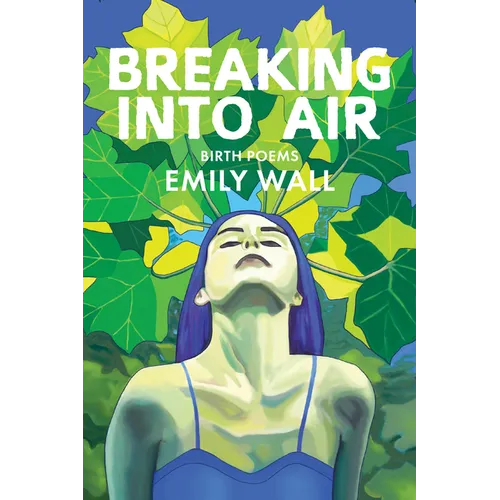 Breaking Into Air: Birth Poems