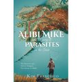 Alibi Mike and His Gang of Parasites on the State: The Experiences of a Fisheries Biologist's First Summer in Alaska