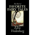 My Book of Favorite Fairy Tales by Edric Vredenburg, Fiction, Classics, Fairy Tales, Folk Tales, Legends & Mythology