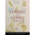 Coming and Going: Listening To Life On The Way
