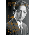 Can the Mind Be Quiet? Living, Learning & Meditation