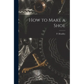 How to Make a Shoe