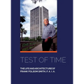 Test of Time, The life and architecture of Frank Folsom Smith, F.A.I.A.