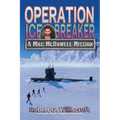 Operation Ice Breaker: A Mac McDowell Mission