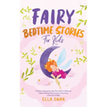 Fairy Bedtime Stories For Kids: A Collection of Relaxing Fairy Sleep Tales to Help Your Children and Toddlers Fall Asleep! Heartwarming Fairy Fantasy