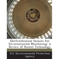 Electrochemical Sensors for Environmental Monitoring: A Review of Recent Technology