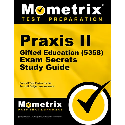 PRAXIS II Gifted Education (5358) Exam Secrets Study Guide: PRAXIS II Test Review for the PRAXIS II: Subject Assessments