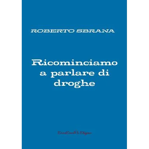 Ricominciamo a parlare di droghe