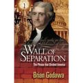 Wall of Separation: The Phrase that Divided America
