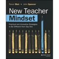 New Teacher Mindset: Practical and Innovative Strategies to Be Different from Day One