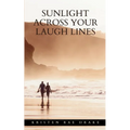 Sunlight Across Your Laugh Lines