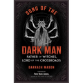 Song of the Dark Man: Father of Witches, Lord of the Crossroads