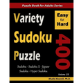Variety Sudoku Puzzle: 400 Easy to Hard Puzzles (Sudoku, Sudoku X, Jigsaw Sudoku, Hyper Sudoku)