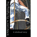 The Fighting Dog: A skinhead story