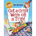 My Weird School Graphic Novel: Get a Grip! We're on a Trip!: A Graphic Novel