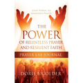 The Power of Relentless Prayer and Resilient Faith Prayer LAB Journal