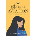 Latinas en la Aviación: Historias de poder y pasión que resaltan la magia de la industria de la aviación
