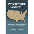 Patchwork Pandemic: State Politics and the Fractured Us Response to HIV/AIDS