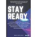 Stay Ready: A Veteran Law Enforcement Officer's Guide to Complacency and Developing Behavioral Awareness in High Risk Environments