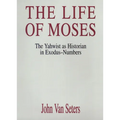 The Life of Moses: The Yahwist as Historian in Exodus-Numbers