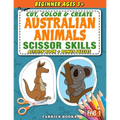 Australian Animals Scissor Skills: Cut, color and create. Educational Activity Book for Toddlers and Kids ages 3+