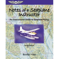 Notes of a Seaplane Instructor: An Instructional Guide to Seaplane Flying