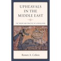 Upheavals in the Middle East: The Theory and Practice of a Revolution