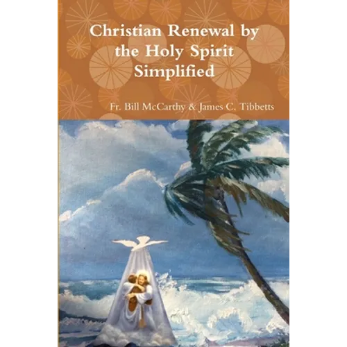 Christian Renewal by the Holy Spirit Simplified