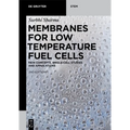 Membranes for Low Temperature Fuel Cells: New Concepts, Single-Cell Studies and Applications