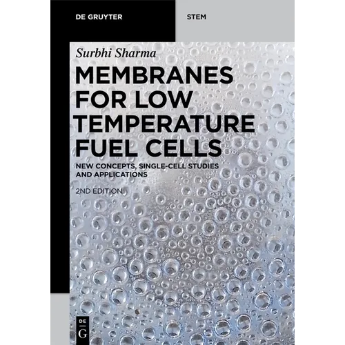 Membranes for Low Temperature Fuel Cells: New Concepts, Single-Cell Studies and Applications
