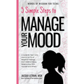 5 Simple Steps to Manage Your Mood: A Guide for Teen Girls: How to Let Go of Negative Feelings and Create a Happy Relationship with Yourself and Other
