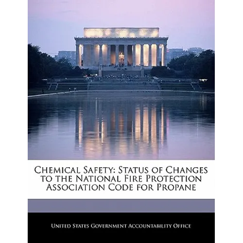 Chemical Safety: Status of Changes to the National Fire Protection Association Code for Propane