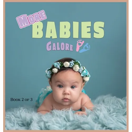 More Babies Galore: A Picture Book for Seniors With Alzheimer's Disease, Dementia or for Adults With Trouble Reading