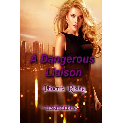 A Dangerous Liaison - Phoenix Rising