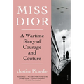 Miss Dior: A Wartime Story of Courage and Couture
