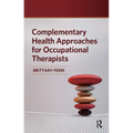 Complementary Health Approaches for Occupational Therapists